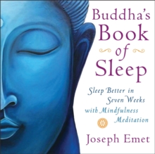 Buddha's Book of Sleep : Sleep Better in Seven Weeks with Mindfulness Meditation, Paperback Book Buddha's Book of Sleep : Sleep Better in Seven Weeks with Mindfulness Meditation, Paperback Book