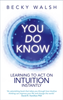 You Do Know : Learning to Act on Intuition Instantly, Paperback Book You Do Know : Learning to Act on Intuition Instantly, Paperback Book