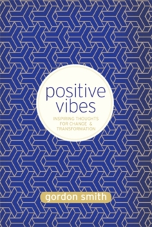 Positive Vibes : Inspiring Thoughts for Change and Transformation, Paperback Book Positive Vibes : Inspiring Thoughts for Change and Transformation, Paperback Book