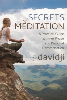 Secrets of Meditation : A Practical Guide to Inner Peace and Personal Transformation, Paperback / softback Book Secrets of Meditation : A Practical Guide to Inner Peace and Personal Transformation, Paperback / softback Book