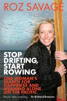 Stop Drifting, Start Rowing : One Woman's Search for Happiness and Meaning Alone on the Pacific, Paperback Book Stop Drifting, Start Rowing : One Woman's Search for Happiness and Meaning Alone on the Pacific, Paperback Book