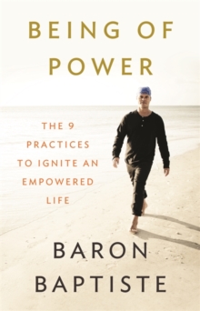 Being of Power : The 9 Practices to Ignite an Empowered Life, Paperback Book Being of Power : The 9 Practices to Ignite an Empowered Life, Paperback Book