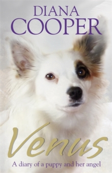Venus : A diary of a puppy and her angel, Paperback / softback Book Venus : A diary of a puppy and her angel, Paperback / softback Book