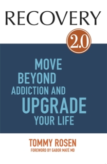 Recovery 2.0 : Move Beyond Addiction and Upgrade Your Life, Paperback Book Recovery 2.0 : Move Beyond Addiction and Upgrade Your Life, Paperback Book