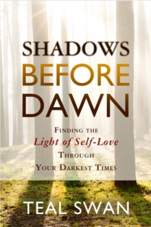 Shadows Before Dawn : Finding the Light of Self-Love Through Your Darkest Times, Paperback Book Shadows Before Dawn : Finding the Light of Self-Love Through Your Darkest Times, Paperback Book