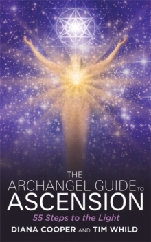 The Archangel Guide to Ascension : 55 Steps to the Light, Paperback Book The Archangel Guide to Ascension : 55 Steps to the Light, Paperback Book