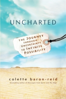 Uncharted : The Journey Through Uncertainty to Infinite Possibility, Paperback Book Uncharted : The Journey Through Uncertainty to Infinite Possibility, Paperback Book