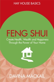 Feng Shui : Create Health, Wealth and Happiness Through the Power of Your Home, Paperback Book Feng Shui : Create Health, Wealth and Happiness Through the Power of Your Home, Paperback Book