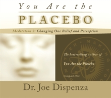 You Are the Placebo Meditation 2 : Changing One Belief and Perception (Revised Edition), CD-Audio Book You Are the Placebo Meditation 2 : Changing One Belief and Perception (Revised Edition), CD-Audio Book