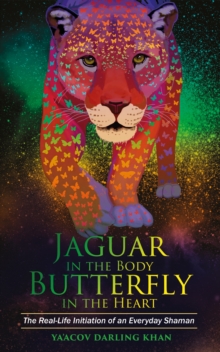 Jaguar in the Body, Butterfly in the Heart