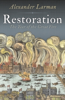 Restoration : 1666: A Year in Britain, Hardback Book Restoration : 1666: A Year in Britain, Hardback Book
