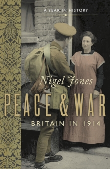 Peace and War : Britain in 1914, Paperback Book Peace and War : Britain in 1914, Paperback Book