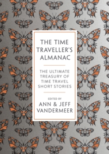 The Time Traveller's Almanac : 100 Stories Brought to You From the Future