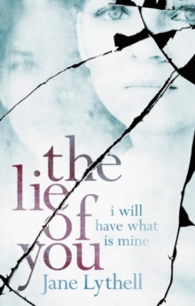 The Lie of You : I Will Have What Is Mine, Paperback Book The Lie of You : I Will Have What Is Mine, Paperback Book