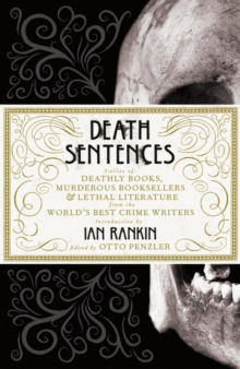 Death Sentences : Stories of Deathly Books, Murderous Booksellers and Lethal Literature, Hardback Book Death Sentences : Stories of Deathly Books, Murderous Booksellers and Lethal Literature, Hardback Book