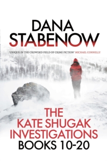 The Kate Shugak Investigation - Box Set : A Kate Shugak Investigation: Books 10 - 20