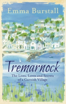 Tremarnock : The Lives, Loves and Secrets of a Cornish Village, Hardback Book Tremarnock : The Lives, Loves and Secrets of a Cornish Village, Hardback Book