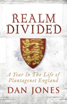 Realm Divided : A Year in the Life of Plantagenet England