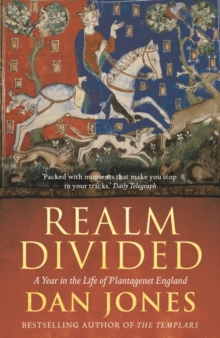 Realm Divided : A Year in the Life of Plantagenet England