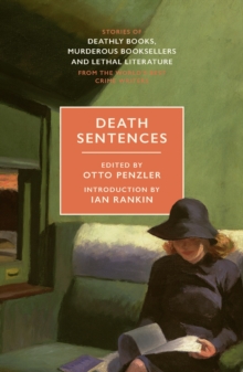 Death Sentences : Stories of Deathly Books, Murderous Booksellers and Lethal Literature