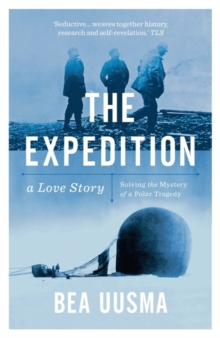 The Expedition : Solving the Mystery of a Polar Tragedy, Paperback Book The Expedition : Solving the Mystery of a Polar Tragedy, Paperback Book