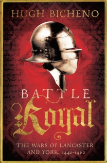 Battle Royal : The Wars of Lancaster and York, 1450-1462