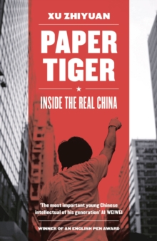 Paper Tiger : Inside the Real China, Hardback Book Paper Tiger : Inside the Real China, Hardback Book