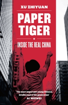 Paper Tiger : Inside the Real China