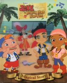 Disney Junior Jake and the Never Land Pirates Magical Story, Hardback Book Disney Junior Jake and the Never Land Pirates Magical Story, Hardback Book