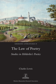 The Law of Poetry : Studies in Holderlin's Poetics