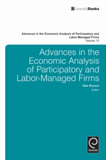 Advances in the Economic Analysis of Participatory and Labor-Managed Firms, Hardback Book Advances in the Economic Analysis of Participatory and Labor-Managed Firms, Hardback Book