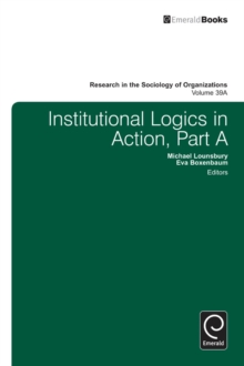 Institutional Logics in Action, Hardback Book Institutional Logics in Action, Hardback Book
