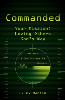 Commanded : Your Mission: Loving Others God's Way, Paperback / softback Book Commanded : Your Mission: Loving Others God's Way, Paperback / softback Book