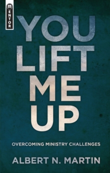 You Lift Me Up : Overcoming Ministry Challenges, Paperback Book You Lift Me Up : Overcoming Ministry Challenges, Paperback Book