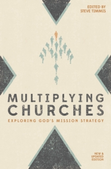 Multiplying Churches : Exploring Gods Mission Strategy