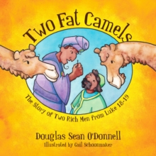 Two Fat Camels : The Story of Two Rich Men from Luke 18-19, Paperback Book Two Fat Camels : The Story of Two Rich Men from Luke 18-19, Paperback Book