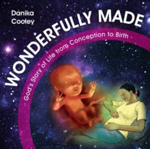 Wonderfully Made : God's Story of Life from Conception to Birth, Hardback Book Wonderfully Made : God's Story of Life from Conception to Birth, Hardback Book
