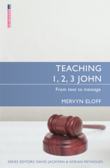 Teaching 1, 2, 3 John : From text to message, Paperback Book Teaching 1, 2, 3 John : From text to message, Paperback Book