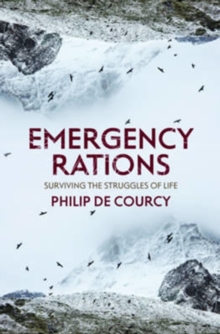 Emergency Rations : Surviving the Struggles of Life, Paperback / softback Book Emergency Rations : Surviving the Struggles of Life, Paperback / softback Book