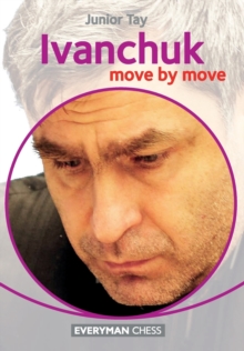 Ivanchuk : Move by Move