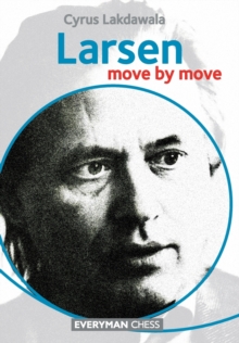 Larsen: Move by Move, Paperback / softback Book Larsen: Move by Move, Paperback / softback Book