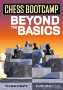 Chess Bootcamp : Beyond the Basics