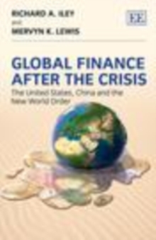 Global Finance After the Crisis : The United States, China and the New World Order