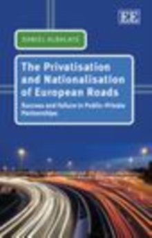 Privatisation and Nationalisation of European Roads : Success and Failure in Public-Private Partnerships