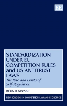 Standardization under EU Competition Rules and US Antitrust Laws : The Rise and Limits of Self-Regulation