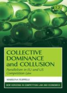 Collective Dominance and Collusion : Parallelism in EU and US Competition Law