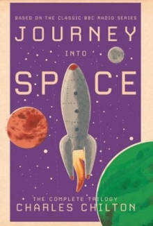 Journey into Space : The Complete Trilogy