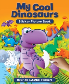 My Cool Dinosaurs Sticker and Activity Book, Paperback / softback Book My Cool Dinosaurs Sticker and Activity Book, Paperback / softback Book