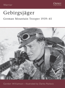 Gebirgsjager : German Mountain Trooper 193945