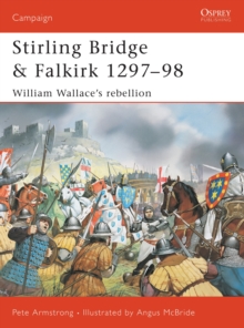 Stirling Bridge and Falkirk 129798 : William Wallaces Rebellion